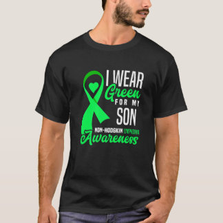 I Wear Green For My Son Non-Hodgkin Lymphoma Aware T-Shirt