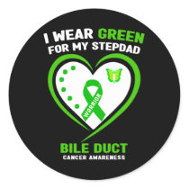 I Wear Green For My Stepdad Bile Duct Cancer Aware Classic Round Sticker