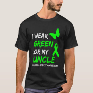 I Wear Green For My Uncle Cerebral Palsy Ribbon T-Shirt