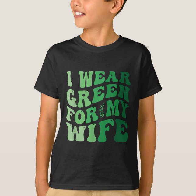 I Wear Green For My Wife Mental Health Awareness G T-Shirt (Front)