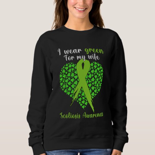 I Wear Green For My Wife Scoliosis Awareness Sweatshirt