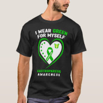 I Wear Green For Myself Gastroparesis Awareness T-Shirt