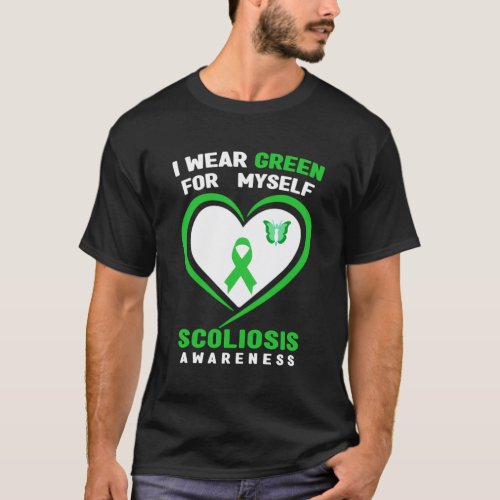 I Wear Green For Myself Scoliosis Awareness T_Shirt
