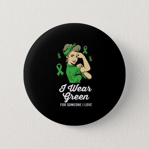 I Wear Green For Someone I Love TBI For Women Button