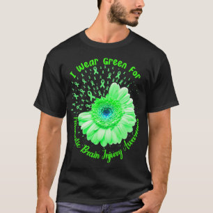 I Wear Green For Traumatic Brain Injury Awareness  T-Shirt