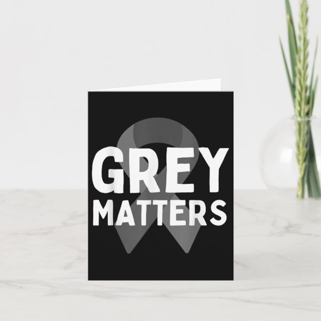 I Wear Grey For Brain Tumor Awareness Grey S Ribbo Card (Front)