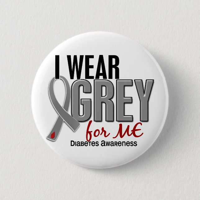 I Wear Grey For ME 10 Diabetes Pinback Button (Front)