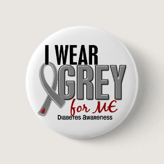 I Wear Grey For ME 10 Diabetes Pinback Button