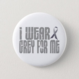 I Wear Grey For ME 16 Button