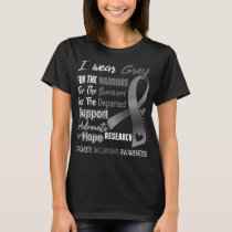I Wear Grey For Melanoma Awareness Support Melanom T-Shirt