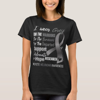 I Wear Grey For Melanoma Awareness Support Melanom T-Shirt