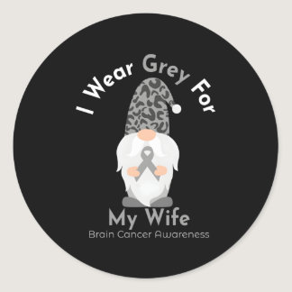 I Wear Grey For My Brain Cancer Awareness Classic Round Sticker