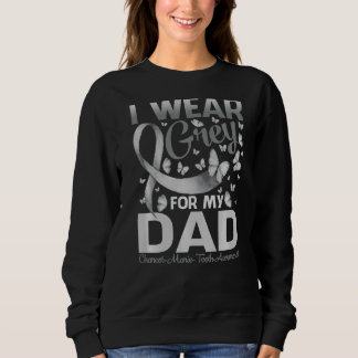 I Wear Grey For My Dad Charcot Marie Tooth Awarene Sweatshirt