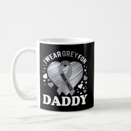 I Wear Grey For My Daddy Brain Cancer Awareness Coffee Mug