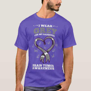 I Wear Grey For My Daughter Brain Tumor Awareness  T-Shirt