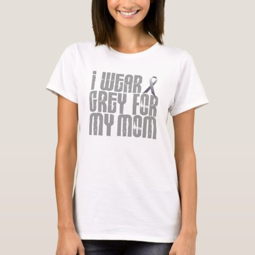 I Wear Grey For My Mom 16 T_Shirt