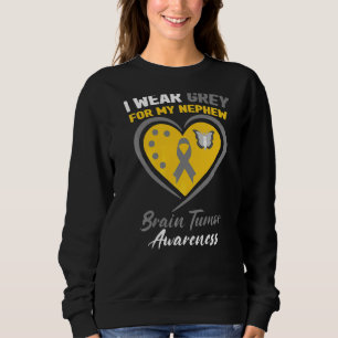 I Wear Grey For My Nephew Brain Tumor Awareness Sweatshirt
