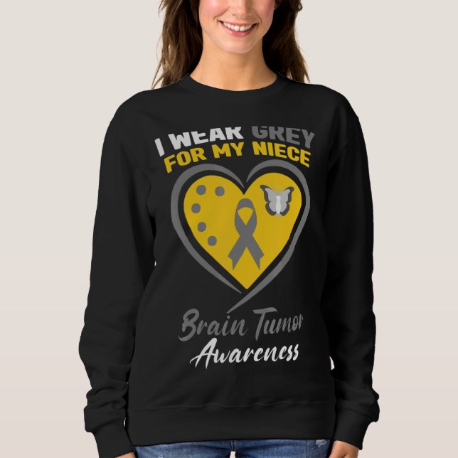 I Wear Grey For My Niece Brain Tumor Awareness 1 Sweatshirt (Front)