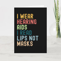 I Wear Hearing Aids I Read Lips No Masks Card