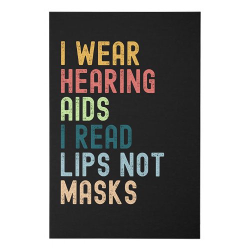 I Wear Hearing Aids I Read Lips No Masks Faux Canvas Print