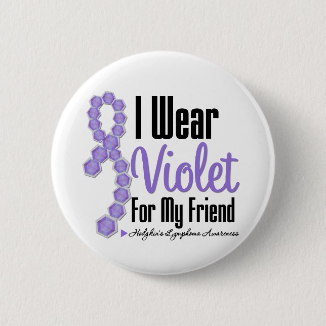 I Wear Hodgkins Lymphoma Ribbon For My Friend Button (Front)