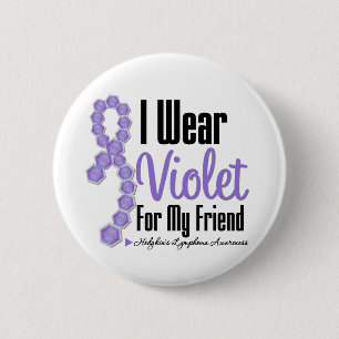 I Wear Hodgkins Lymphoma Ribbon For My Friend Button