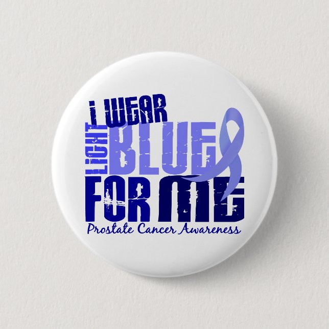 I Wear Light Blue For Me 6.4 Prostate Cancer Button (Front)