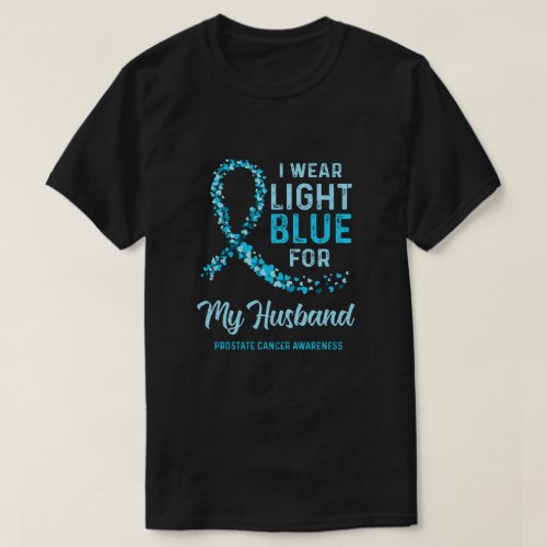 I Wear Light Blue For My Husband Prostate Cancer A T_Shirt
