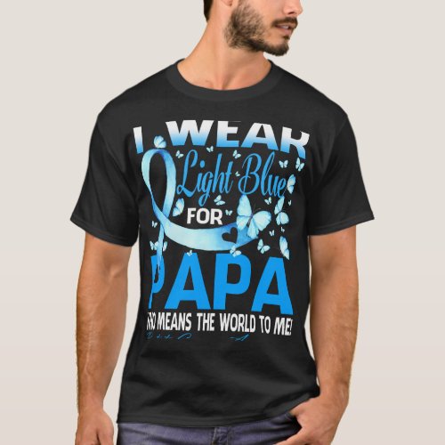 I Wear Light Blue For My Papa Prostate Cancer Awar T_Shirt