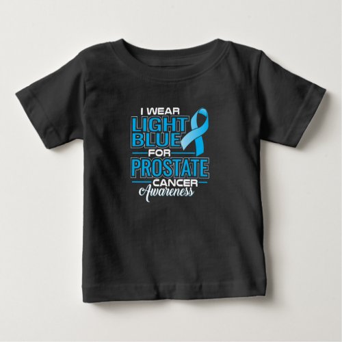 I Wear Light Blue For Prostate Cancer Awareness Baby T_Shirt