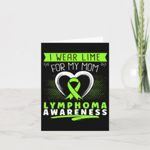 I Wear Lime For My Mom Lymphoma Awareness Heart Card