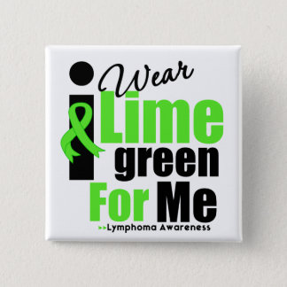 I Wear Lime Green For Me Button