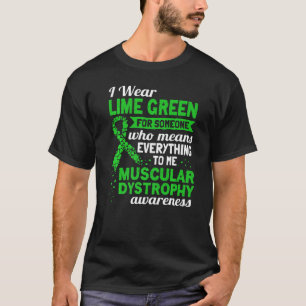 I Wear Lime Green For Muscular Dystrophy Awareness T-Shirt