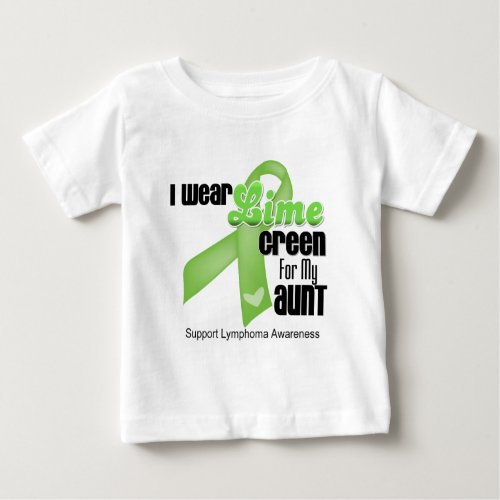 I Wear Lime Green For My Aunt _ Lymphoma Baby T_Shirt