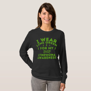 I Wear Lime Green For My Dad Lymphoma Customize T-Shirt
