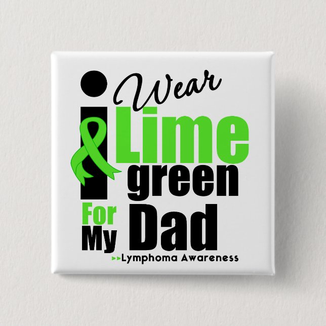 I Wear Lime Green For My Dad Pinback Button (Front)