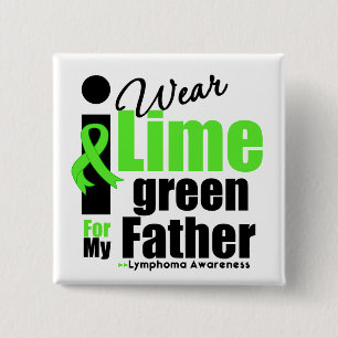 I Wear Lime Green For My Father Pinback Button