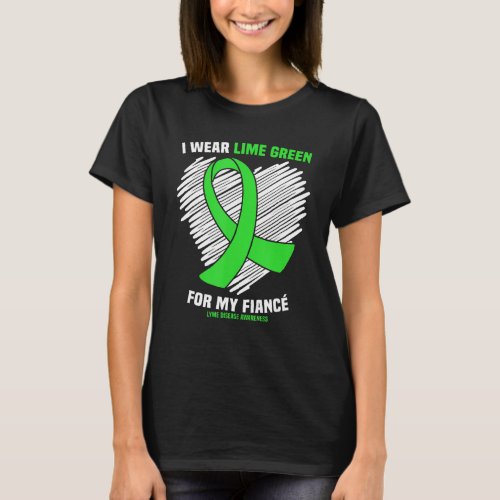 I Wear Lime Green For My Fiance Lyme Disease Aware T_Shirt