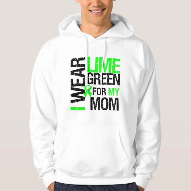 I Wear Lime Green For My Mom Lymphoma Hoodie (Front)