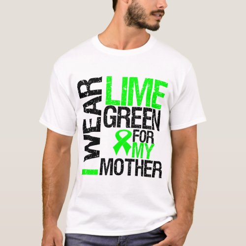 I Wear Lime Green For My Mother Lymphoma T_Shirt
