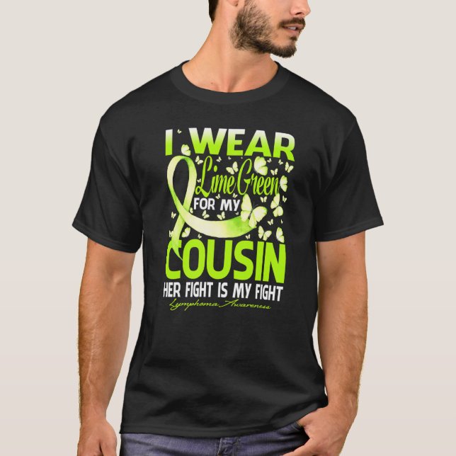 I Wear Lime Green In Memory Of My Cousin Lymphoma T-Shirt (Front)