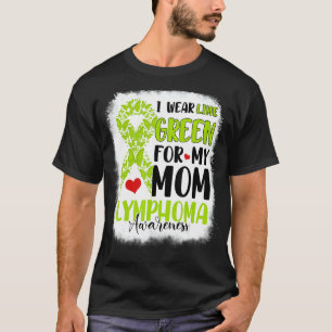 I Wear Lime Green Mom Lymphoma Awareness Month War T-Shirt