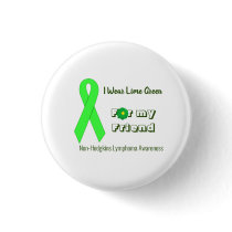 I wear lime green Non-Hodgkin's lymphoma awareness Button