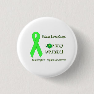 I wear lime green Non-Hodgkin's lymphoma awareness Button