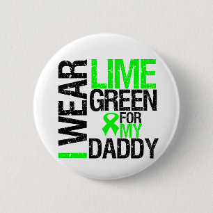 I Wear Lime Green Ribbon For My Daddy Lymphoma Pinback Button