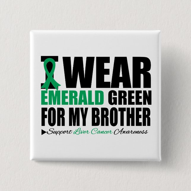 I Wear Liver Cancer Ribbon For My Brother Pinback Button (Front)
