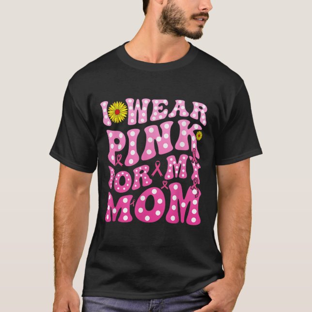 I Wear Nk For My Mom Suprt Breast Cancer Awareness T-Shirt (Front)