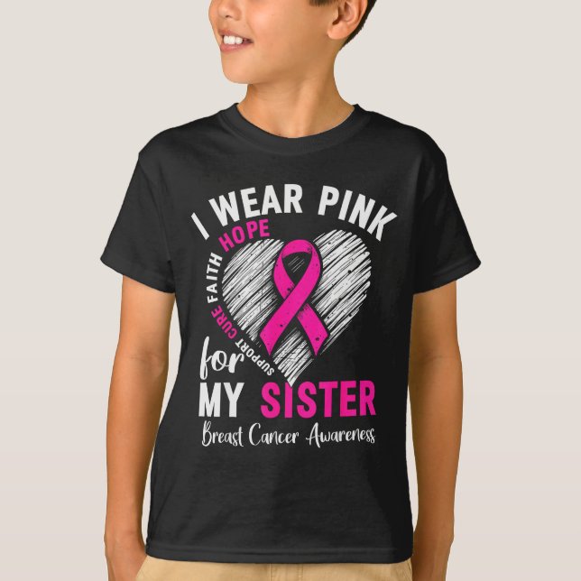 I Wear Nk For My Sister Breast Cancer Awareness Su T-Shirt (Front)