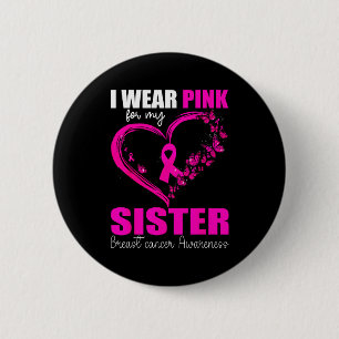 I Wear Nk For My Sister Breast Cancer Heart Ribbon Button