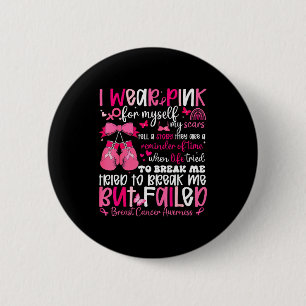 I Wear Nk For Myself My S But Failed Breast Cancer Button